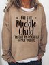 I'm The Middle Child I 'm The Reason We Have Rules Women's Sweatshirts