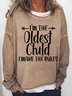 I'm The Oldest Child I Make The Rules Women's Sweatshirts