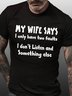 MY WIFE SAYS I HAVE TWO FAULTS I DONT LISTEN AND SOMETHING ELSE Short Sleeve T-shirt