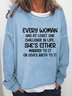 Every Woman Has At Least One Challenge In Life Letter Crew Neck Sweatshirt