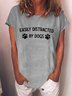 Easily Distracted By Dogs Round Neck Short-sleeved T-shirt