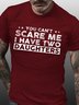 You Can't Scare Me, I Have Two Daughters Funny Short Sleeve T-Shirt