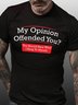 Funny My Opinion Offended You Short Sleeve Casual Short Sleeve T-Shirt