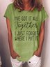 Funny I've got it all together I just forgot where I put it Cotton Blends Casual Short Sleeve T-Shirt