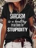 Womens Sarcasm Funny Stupid Letters Print T-Shirt