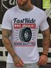 Fast Ride Wheel Specialist Premium Quality Tires Waterproof Oilproof And Stainproof Fabric Men's Casual T-shirts