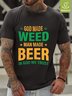 God Made Weed Man Made Beer In God We Trust Waterproof Oilproof And Stainproof Fabric Men's Casual T-shirts