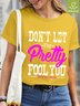 Women Figure Pretty Waterproof Oilproof Stainproof Fabric Crew Neck Text Letters Loose T-Shirt