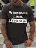 Mens My Two Moods Funny Antisocial Casual T-Shirt