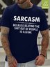Mens Sarcasm Because Beating The Shit Out Of Funny Casual Crew Neck T-Shirt