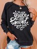 For By Grace You Have Been Saved Through Faith Women's Sweatshirts