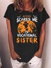Women Funny Graphic Nothing Scare Me I’m Vocational Sister Casual Halloween Cotton-Blend T-Shirt