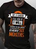 Men Funny If I Said I'Ll Fix It I Will There Is No Need To Remind Me Every Six Months Cotton Loose T-Shirt