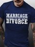 Marriage Is Probably The Chief Cause Of Divorce Men's T-Shirt
