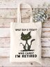 Funny What Day Is Today Who Cares Im Retired Black Cat Graphic Shopping Totes