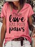 Womens True Love Has Four Paws Casual T-Shirt