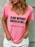 Women A Day Without Coffee Casual Text Letters Cotton-Blend T-Shirt