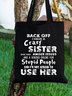 Back Off I Have A Crazy Sister She Has Anger Issues Family Text Letter Shopping Tote