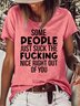 Womens Some People Just Suck The Nice Right Out Of You Crew Neck T-Shirt