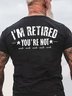 Men I’m Retired You’re Not Letters Basics T-Shirt
