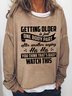 Women Getting Older Is Just One Body Part Text Letters Sweatshirts
