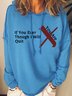 Lilicloth X Vithya If You Ever Though I Will Quit You Are Wrong Women's Sweatshirts
