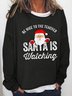Women's Be Nice To The Teacher Santa Is Watching Christmas Cotton-Blend Loose Casual Sweatshirts