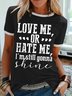 Womens Love Me Or Hate Me I'm Still Gonna Shine Crew Neck Casual T-Shirt