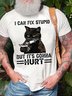 Men I Can Fix Stupid But It’s Conna Hurt Black Cat Cotton Text Letters T-Shirt