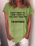 Lilicloth X Kat8lyst I Don't Want To I Don't Have To You Can‘t Make Me I'm Retired Women's T-Shirt