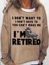 Womens I'm Retired Funny Cat Sweatshirt