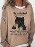 Womens Black CAT NO I CHECKED MY RECEIPT I DIDNT BUY ANY OF YOUR BULLSHIT Crew Neck Sweatshirt