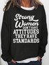 Womens Strong Women Don't Have Attitudes They Have Standards Crew Neck Casual Sweatshirt