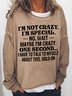 Women Funny Saying I'm Not Crazy I'm Special Text Letters Loose Sweatshirt