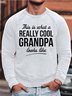 Men This Is What A Really Cool Grandpa Look Like Simple Sweatshirt