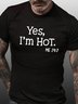 Men's Funny Yes I'm Hot 24/7 Holiday Gift Casual T-shirt