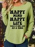 Happy Mind Happy Life Take It One Day At A Time Women's Long Sleeve T-Shirt