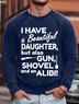 Lilicloth X Hynek Rajtr I Have A Beautiful Daughter But Also Gun Shovel And An Alibi  Men's Sweatshirt