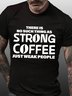 Lilicloth X Herbert No Such Thing As Strong Coffee Only Weak People Mens T-Shirt