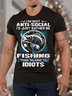 Men’s I’m Not Anti-social I’d Just Pather Be Fishing Than Talking To Idiots Text Letters Crew Neck Casual Fit T-Shirt