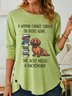 Gift For Dachshund Lover A Woman Cannot Survive On Books Alone She Also Needs A Dachshund Womens Long Sleeve T-Shirt
