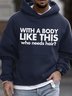 Men's Funny Word What A Body Like This Text Letters Casual Sweatshirt