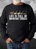 Men’s Life Is Full Of Important Choices Regular Fit Text Letters Casual Sweatshirt
