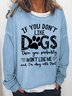 Women's Funny Word If You Don't Like Dogs Crew Neck Text Letters Simple Sweatshirt