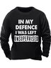 Men's In My Defence I Was Left Unsupervised Funny Graphic Print Casual Text Letters Sweatshirt