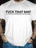Men's F.ck That Shit Casual Text Letters Cotton T-Shirt