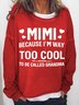 Women's MIMI Because I'M Way Too Cool To Be Called Grandma Funny Text Letters Loose Simple Sweatshirt