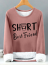 Best Friend Gift BFF Matching Gift Short Best Friend Womens Warmth Fleece Sweatshirt