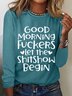 Women‘s Funny Word Good Morning Fuckers Let The Shitshow Begin Simple Regular Fit Long Sleeve Top