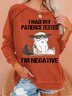 Women's Funny Cat I Had My Patient Test I'm Negative Casual Sweatshirt